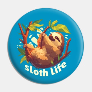 sloth life Pin