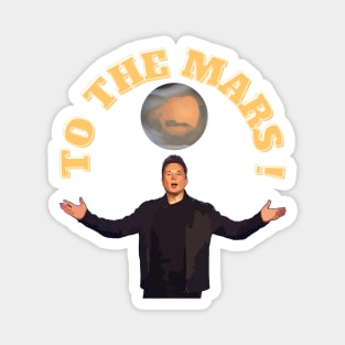 To The Mars With Elon Musk 2 Magnet