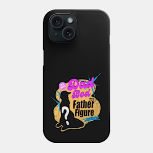 it's not a dad bod its a father figure Phone Case