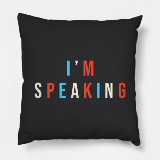 I'm Speaking Kamala Harris Biden 2020 Pillow