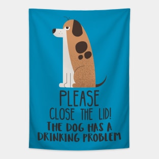 Close The Lid, The Dog Has A Drinking Problem Funny Doggo Meme Sign For Your Bathroom! Tapestry