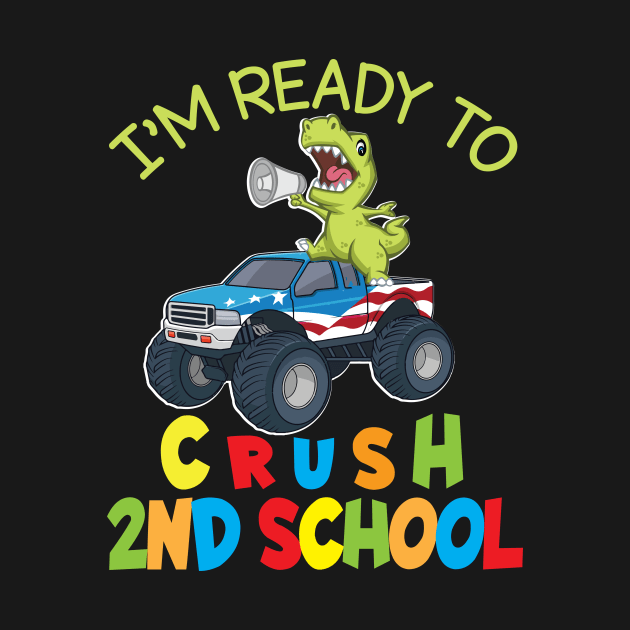 Dinosaur Student On Truck I'm Ready To Crush 2nd Grade Class by bakhanh123