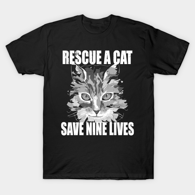 Rescue A Cat Save Nine Lives - Funny Cats - T-Shirt