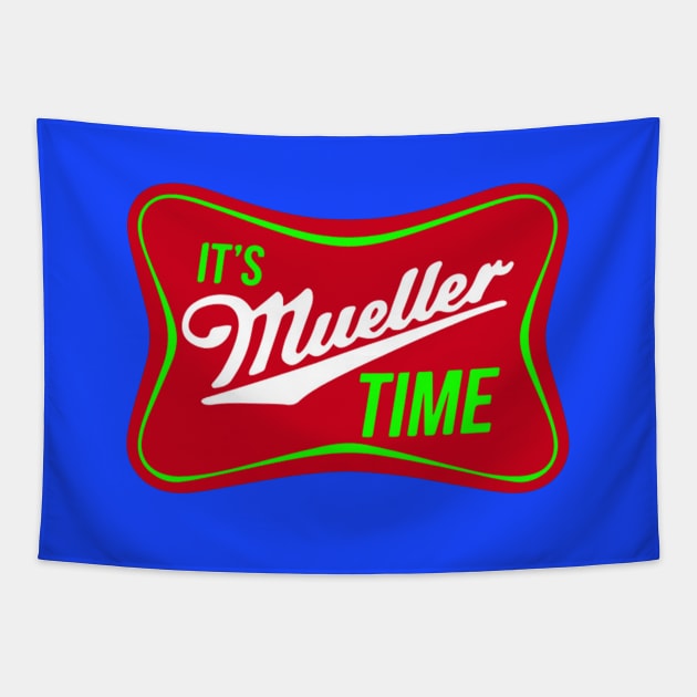 It's Mueller Time Tapestry by vionasamuel