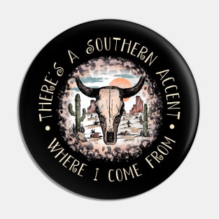 There's A Southern Accent, Where I Come From Bull Leopard Cactus Pin