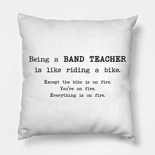 Being a Band Teacher Is Like Riding a Bike Pillow