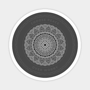 Mandala Design CHOOSE PEACE OVER WORRY - 1 Magnet