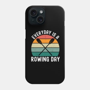 Everyday Is A Rowing Day Phone Case