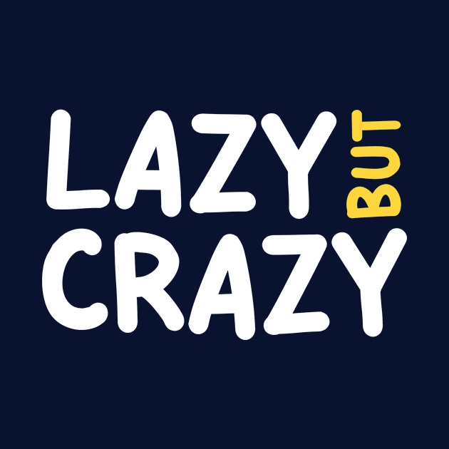 LAZY BUT CRAZY, #3 Yellow (White) by Han's Design