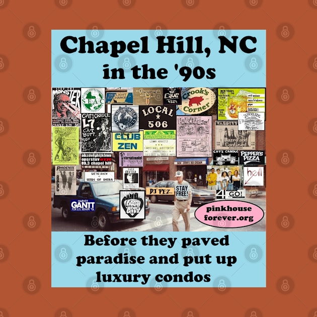 Chapel Hill, NC in the '90s by PinkHouseForever