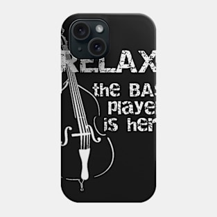 Relax the Bass Player Is Here Phone Case