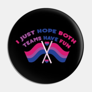 i just hope both teams have fun(bisexual) Pin