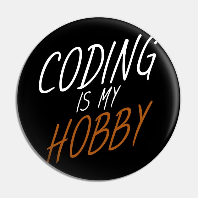 Coding is my hobby Pin by maxcode