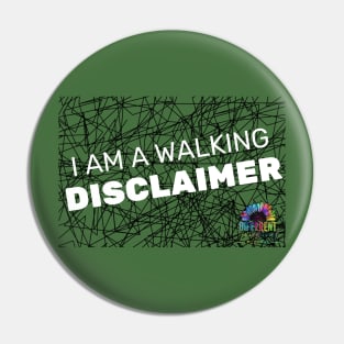 I Am a Walking Disclaimer Pin