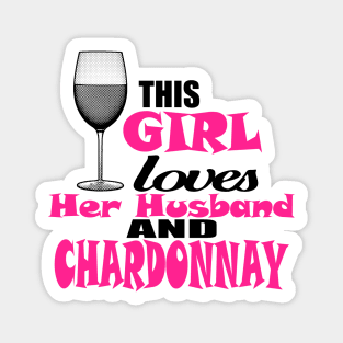 This Girl Loves Her Husband and Chardonnay Magnet