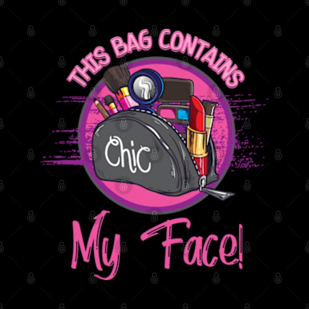 Chic! This Bag Contains My Face by WebStarCreative