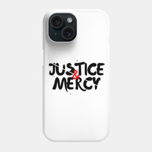 Justice and Mercy Phone Case