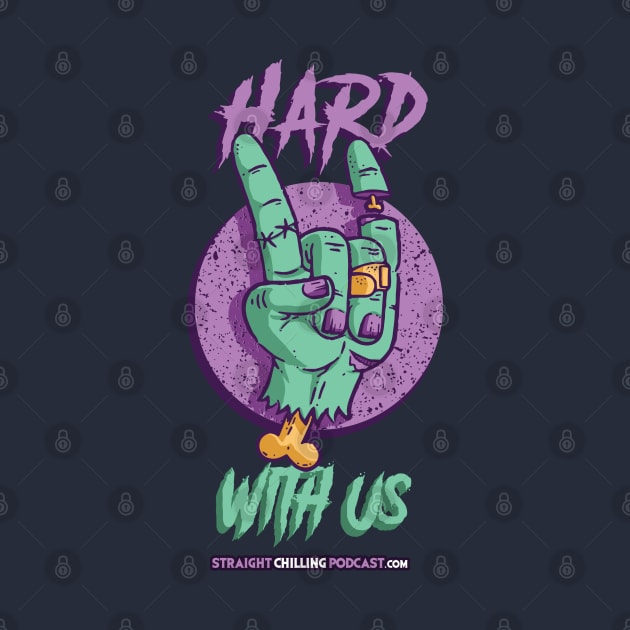 Hard With Us by Straight Chilling Podcast