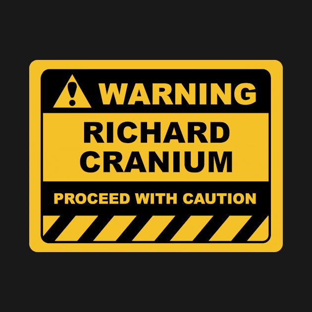 Funny Human Warning Label / Sign RICHARD CRANIUM Sayings Sarcasm Humor Quotes by ColorMeHappy123