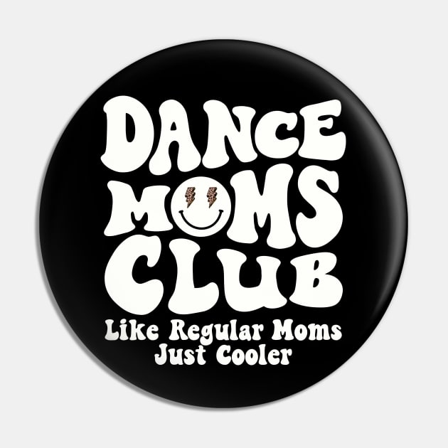 Dance Mom Club Trendy Groovy Dance Teacher Dancing Mom Life Pin by SilverLake