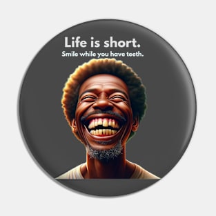 Life is short Pin