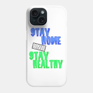 stay home and stay healthy Phone Case