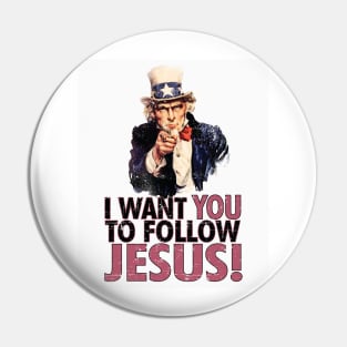 I Want You To Follow Jesus Pin