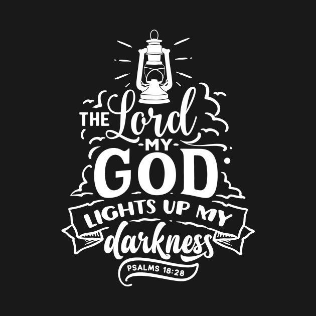 the lord my god light up my darkness psalms 18:28 by creativitythings 