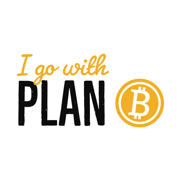 Plan B Crypto Investor Krypto Money Bitcoin by Foxxy Merch