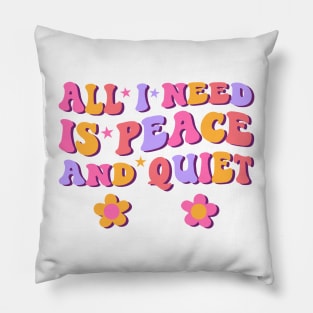 All I Need Is Peace And Quiet - Tranquil Vibes Pillow