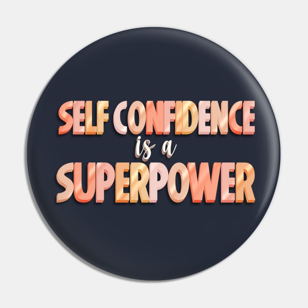 Self Confidence is a Superpower Pin by Designed-by-bix