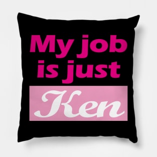 I am Kenough - My Job Is just Ken Pillow