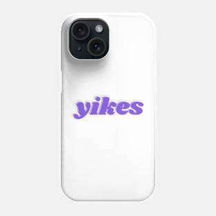 yikes Phone Case