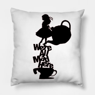 Alice We're all mad here Pillow