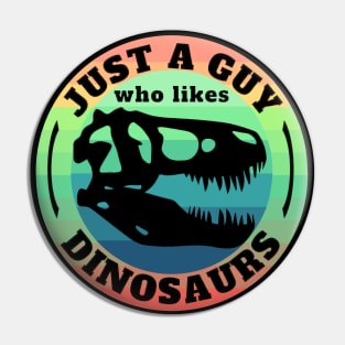 Just a guy who likes Dinosaurs Full 3 Pin
