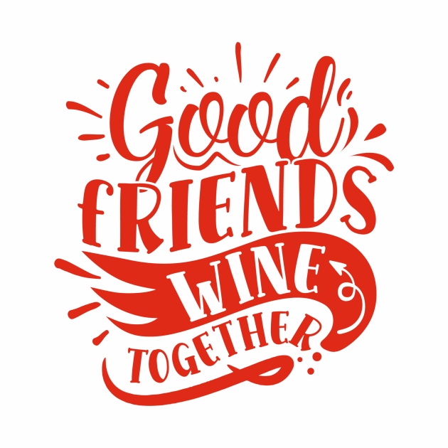 Download Wine - Good Friends Wine Together - Wine - Baseball T ...