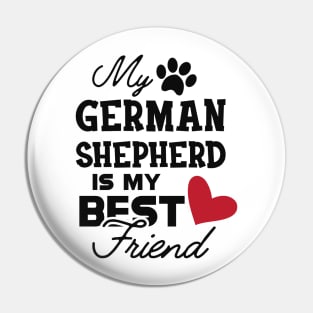 German Shepherd - My german Shepherd is my best friend Pin