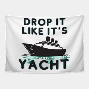 Drop it Like it's yacht Tapestry