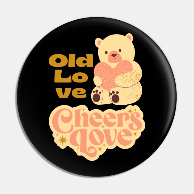 Old Love Cheers Love Pin by Introvert Home 