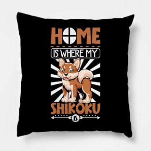 Home is with my Shikoku Inu Pillow