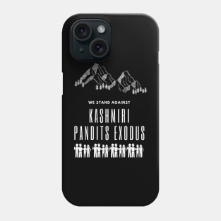 STAND AGAINST  KASHMIRI PANDIT  EXODUS Phone Case