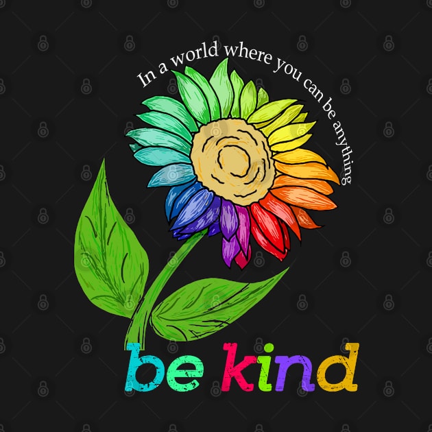 sunflower bekind In a world where you can be anything by CLOSE THE DOOR PODCAST