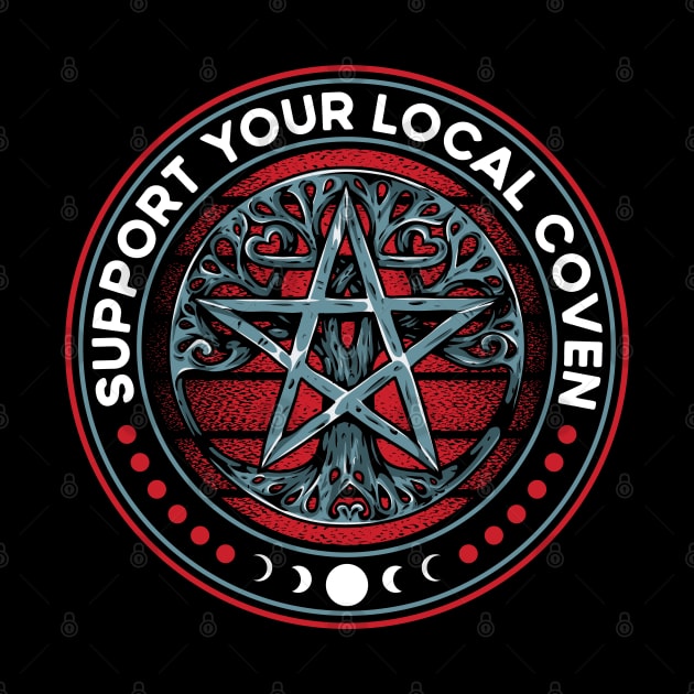 Support Your Local Coven Wiccan Witch Pentagram by RadStar