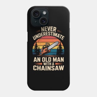 Never Underestimate Old Man Chainsaw Logger Sunset Phone Case