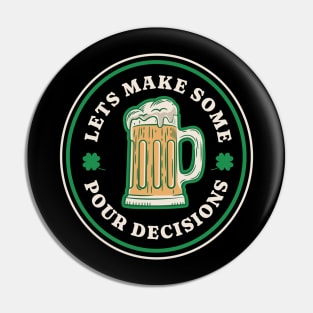 Lets Make Some Pour Decisions Pin