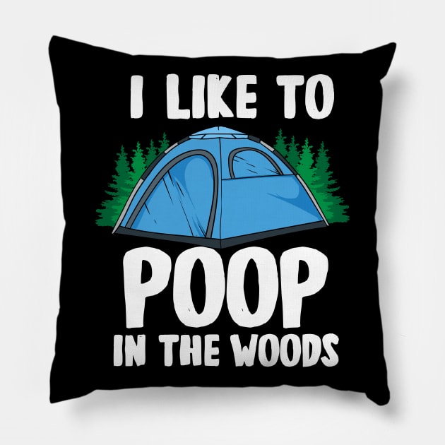 I Like To Poop In The Woods Pillow by maxcode