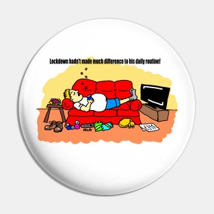 Lazy Man Lockdown Cartoon Pin