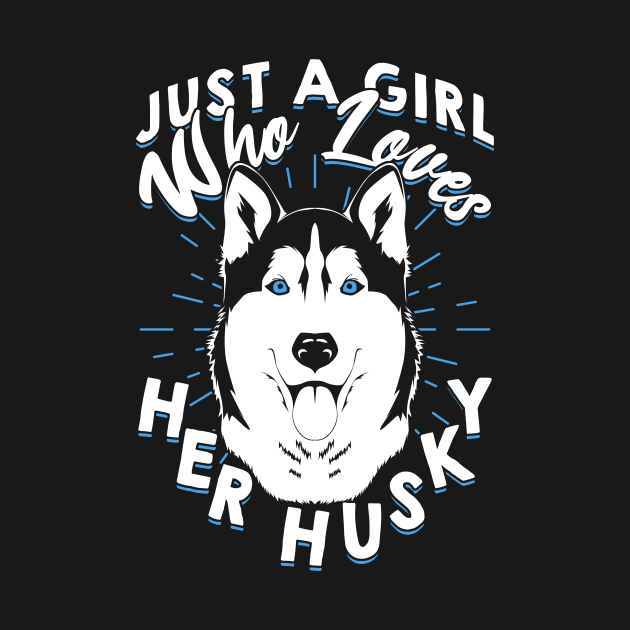 Just A Girl Who Loves Her Husky by Dolde08