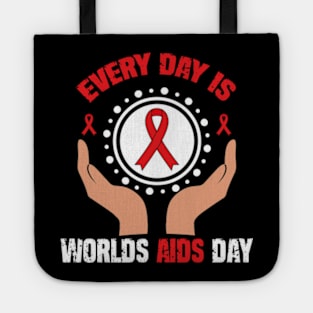 Everyday Is World Aids Day HIV AIDS Awareness Red Ribbon Tote