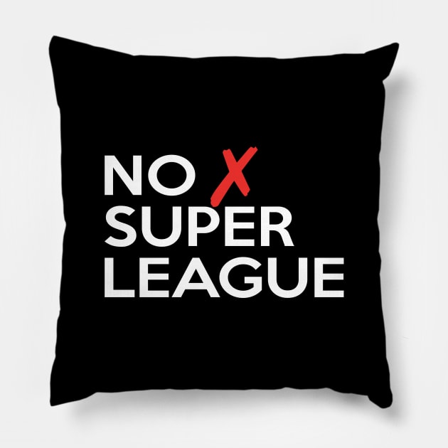 NO SUPER LEAGUE Pillow by cwijeta